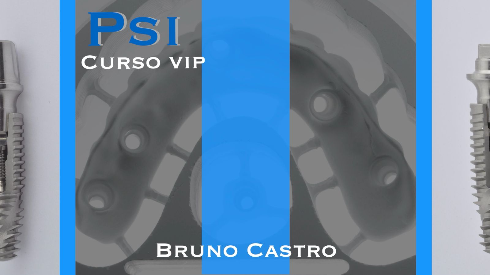 Curso VIP 100% PSI — Prótese sobre Implante